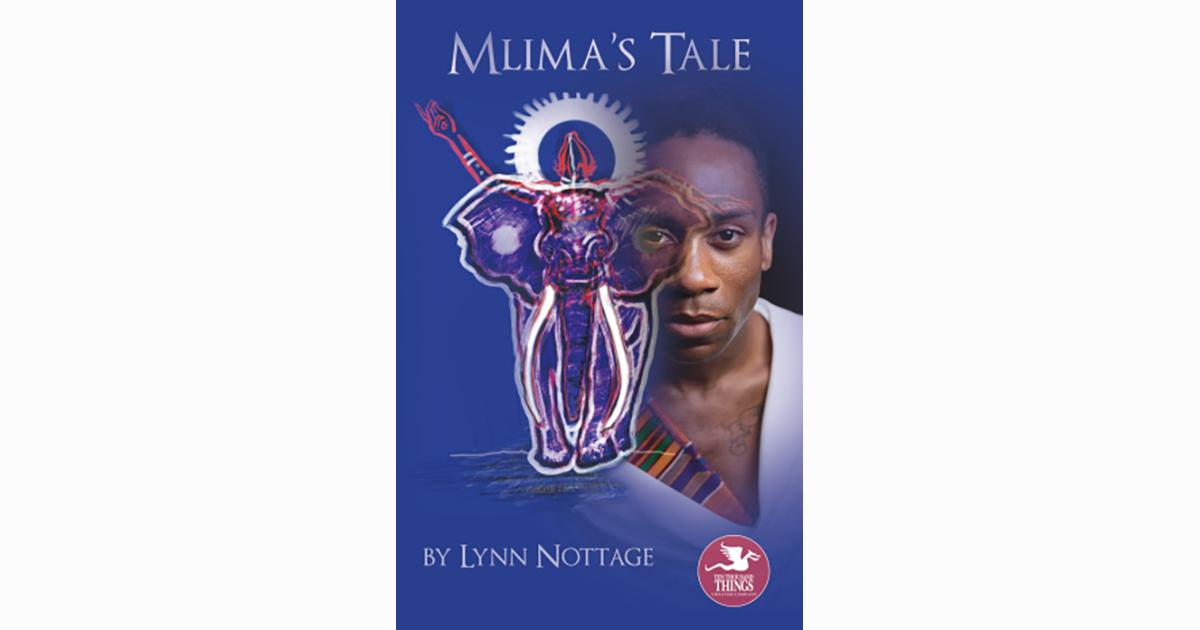 Mlima's Tale by Lynn Nottage with a graphic of an elephant superimposed over a picture of a man