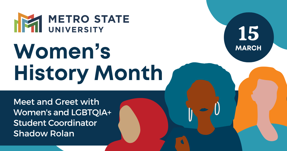 Metro State University Women's History Month meet and greet with Women's and LGBTQIA+ Student Coordinator Shadow Rolan March 15