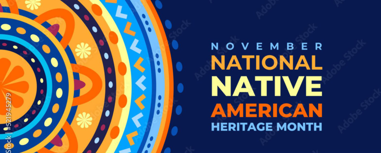 November National Native American Heritage Month, next to a colorful graphic reminiscent of Native American beadwork