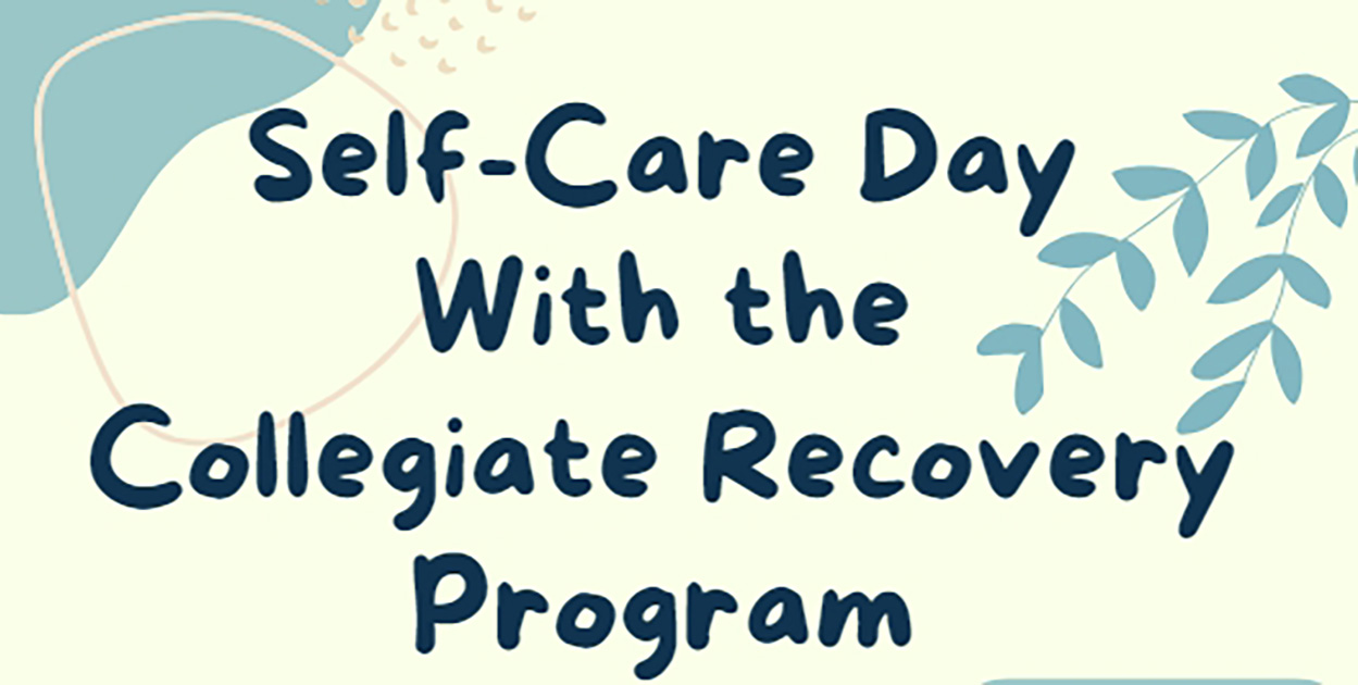 Self-care day with the Collegiate Recovery Program